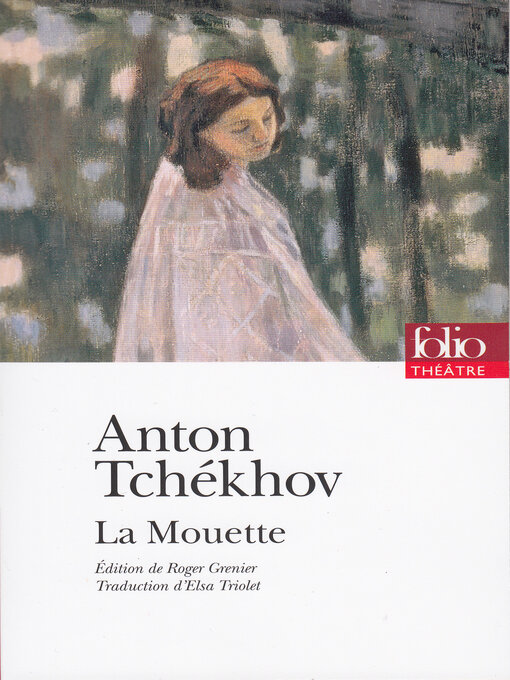 Title details for La Mouette. Pièce en quatre actes (édition enrichie) by Anton Tchékhov - Available